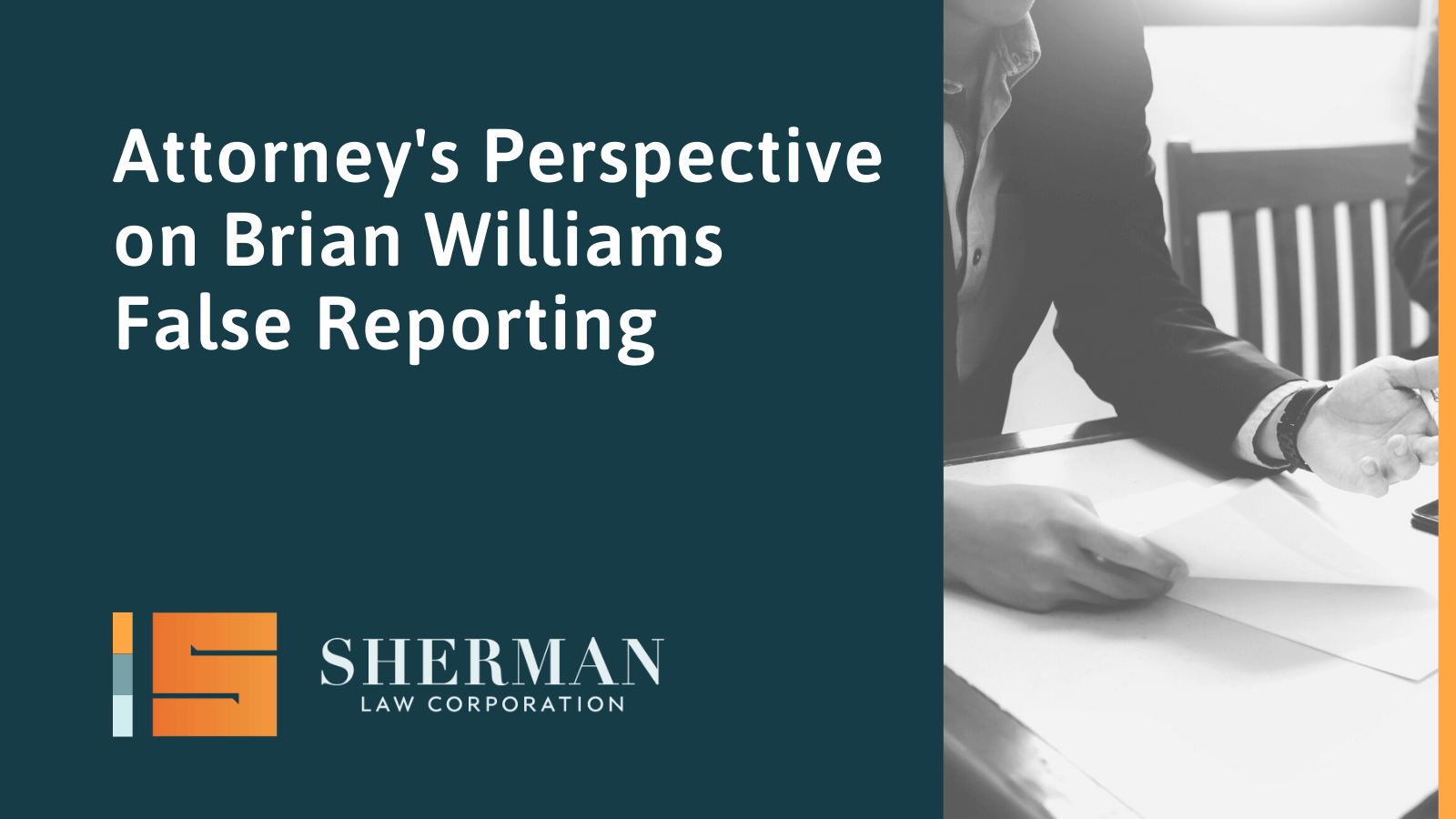 Attorney's Perspective on Brian Williams False Reporting- A Brief Case Study - sherman law corporation