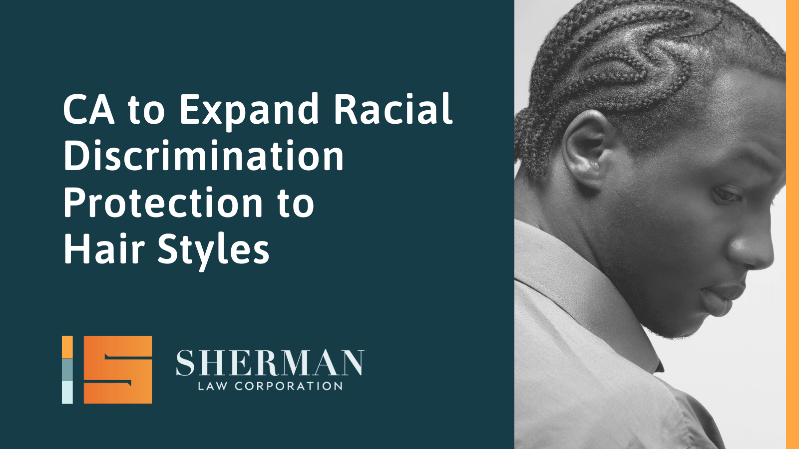 CA to Expand Racial Discrimination Protection to Hair Styles- california employment lawyer - sherman law corporation