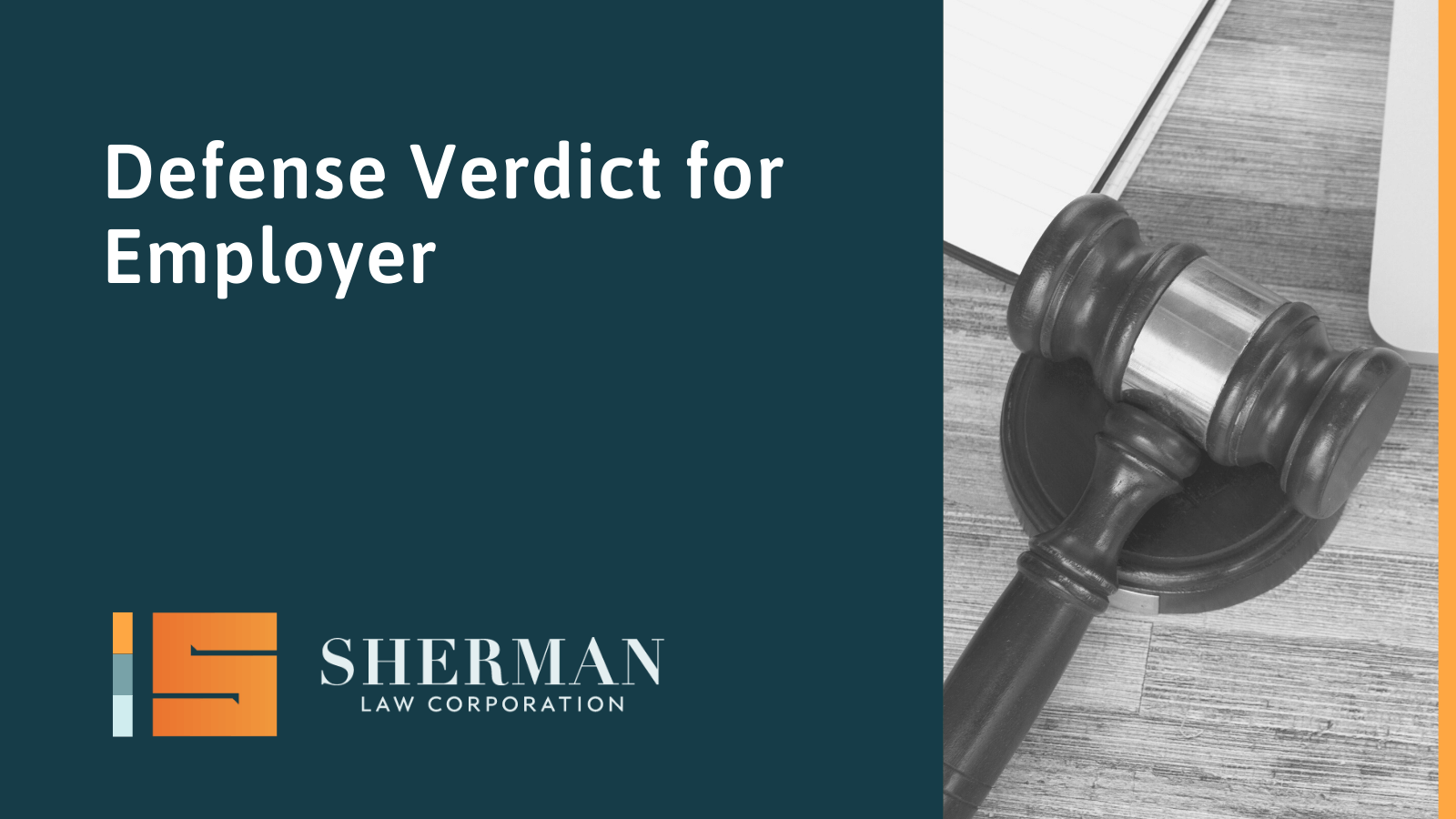 Defense Verdict for Employer- sherman law corporation