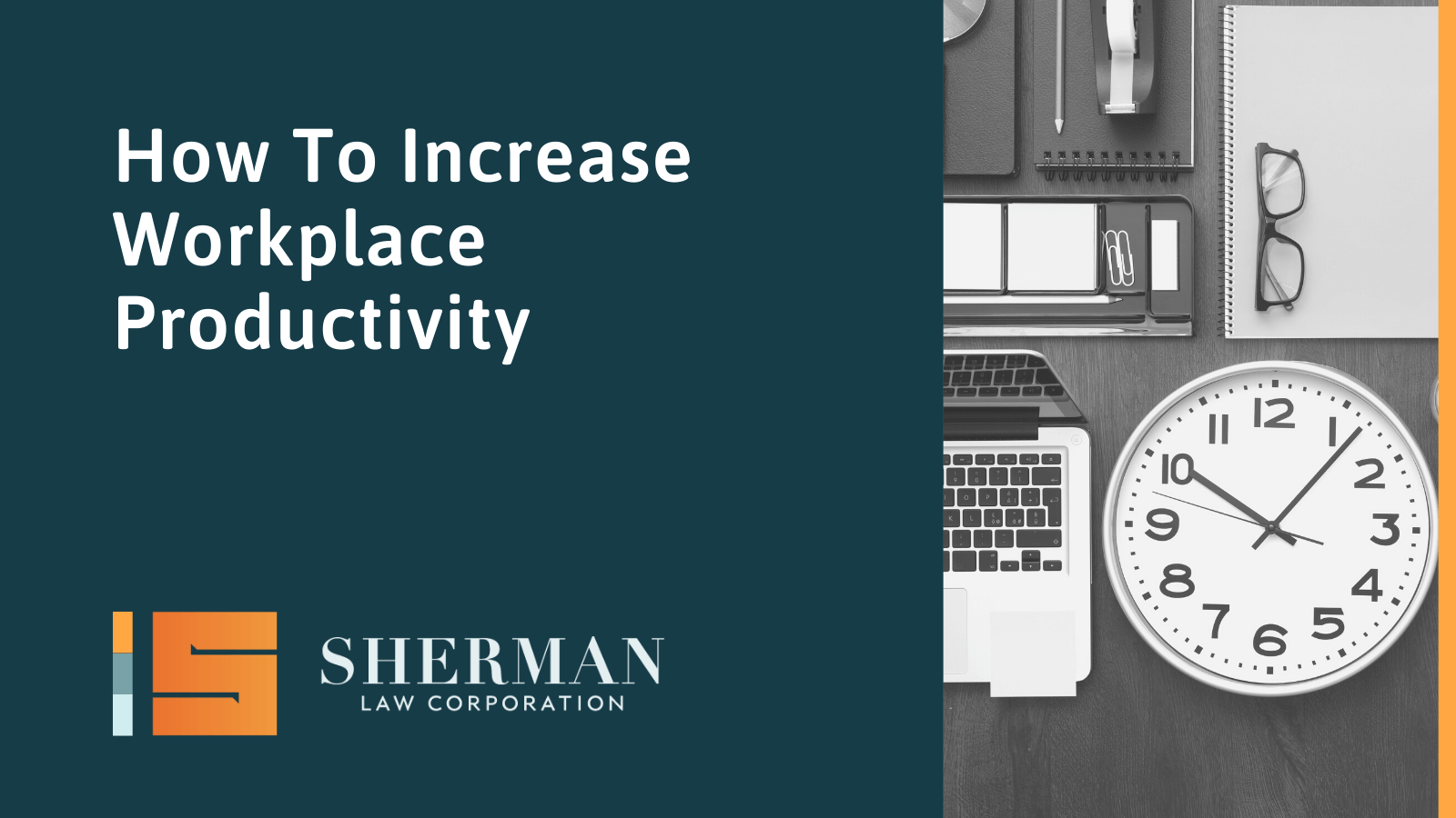 How To Increase Workplace Productivity- sherman law corporation