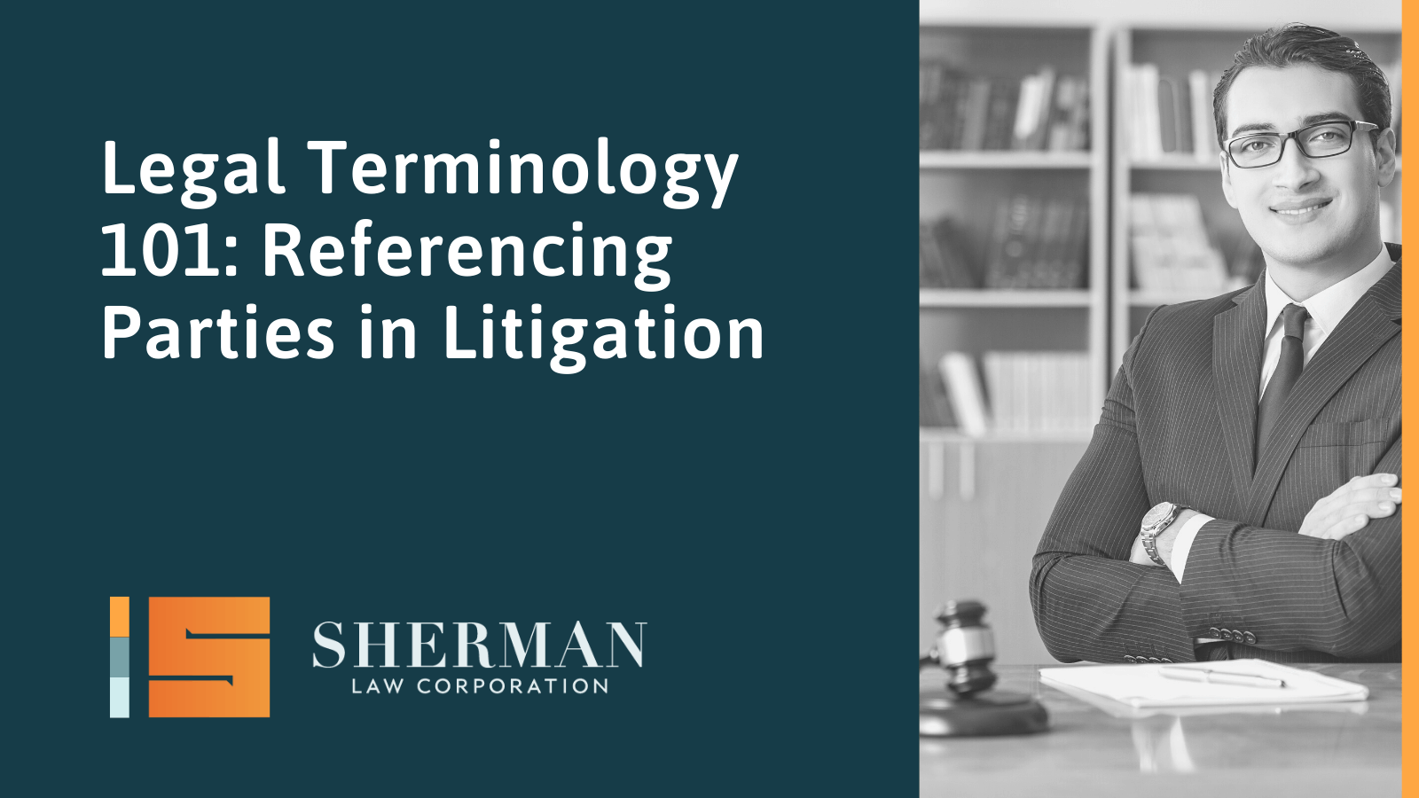 Legal Terminology 101: Referencing Parties in Litigation - california employment lawyer - sherman law corporation