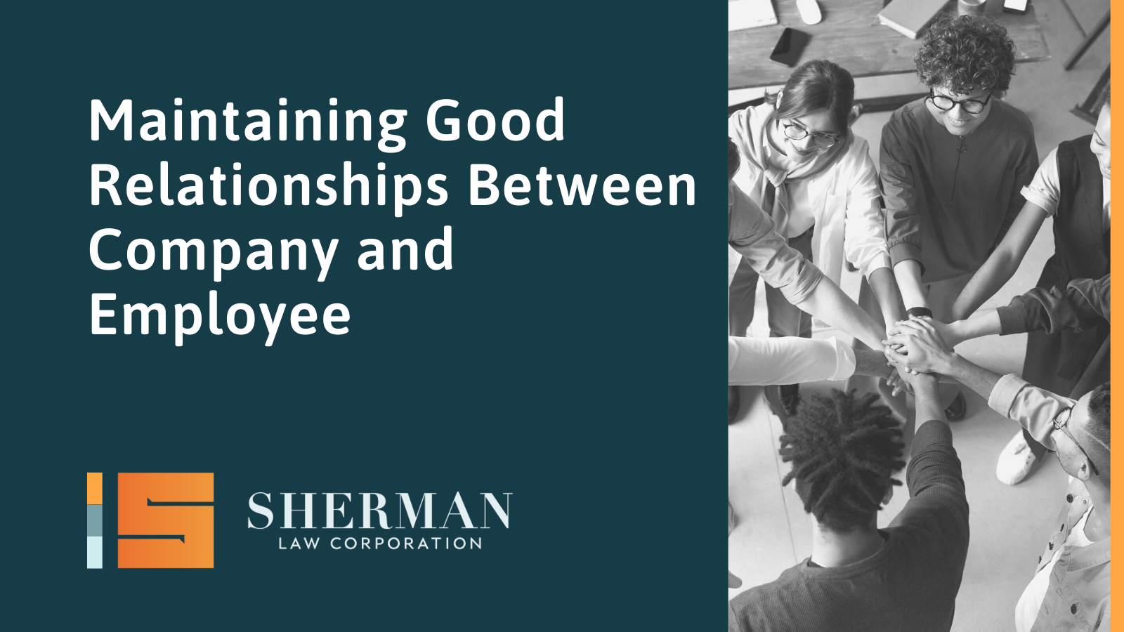 Maintaining Good Relationships Between Company and Employee- A Brief Case Study - sherman law corporation