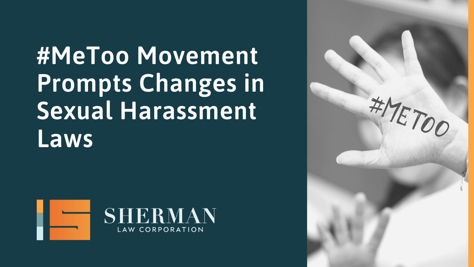 #MeToo Movement Prompts Changes in Sexual Harassment Law- california employment lawyer - sherman law corporation
