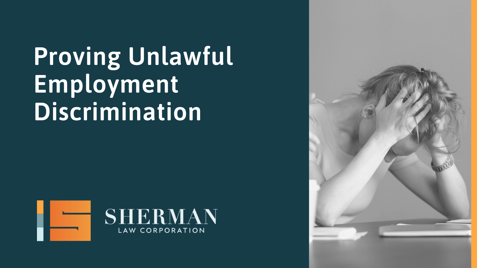 Proving Unlawful Employment Discrimination- california employment lawyer - sherman law corporation