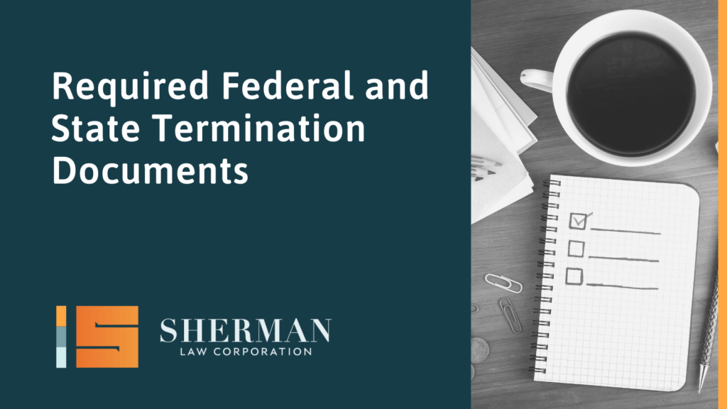 Required Federal and State Termination Documents - sherman law corporation