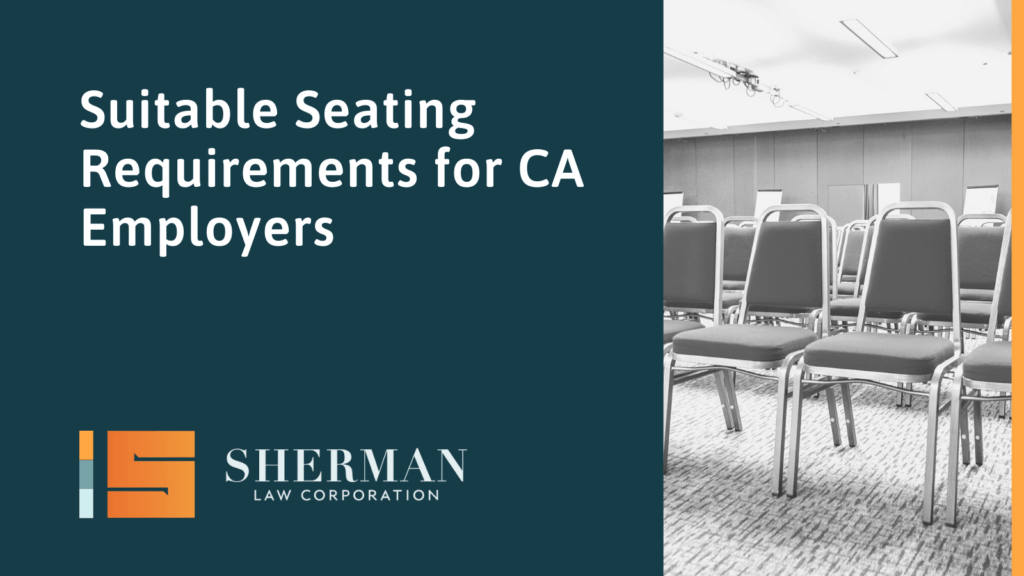 Suitable Seating Requirements for CA Employers- sherman law corporation