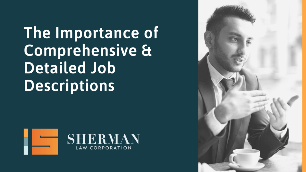 The Importance of Comprehensive & Detailed Job Descriptions- sherman law corporation
