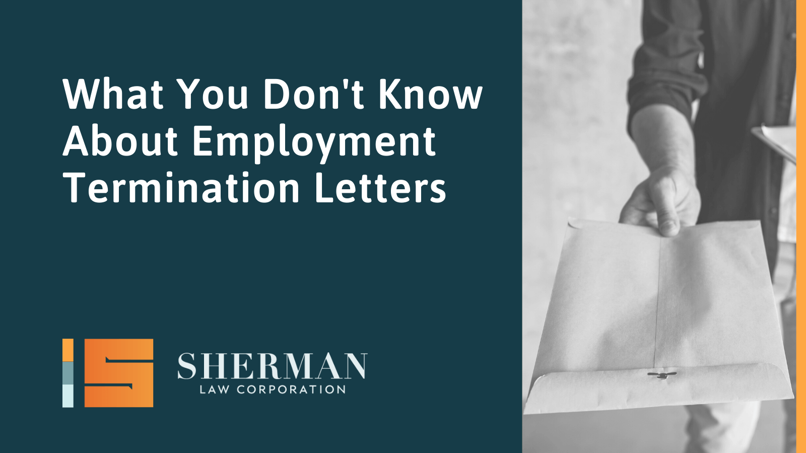 What You Don't Know About Employment Termination Letters- california employment lawyer - sherman law corporation