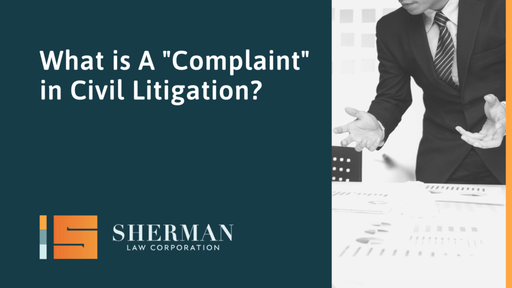 What is A "Complaint" in Civil Litigation? - california employment lawyer - sherman law corporation
