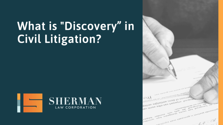 what-is-discovery-in-civil-litigation-sherman-law-corporation