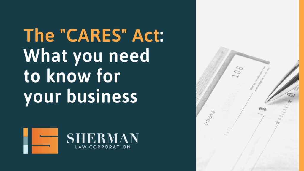 The CARES Act - california employment lawyer - sherman law corporation