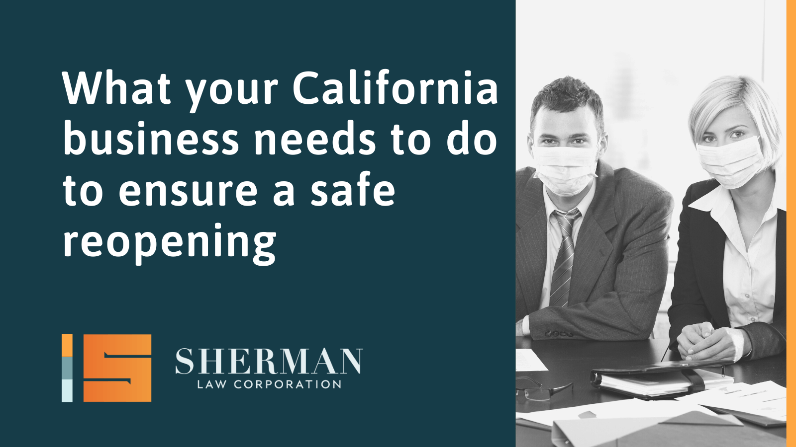 What your California business needs to do to ensure a safe reopening - sherman law corporation