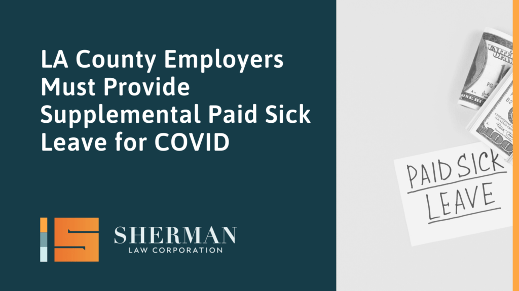 LA County Employers Must Provide Supplemental Paid Sick Leave for COVID - sherman law corporation