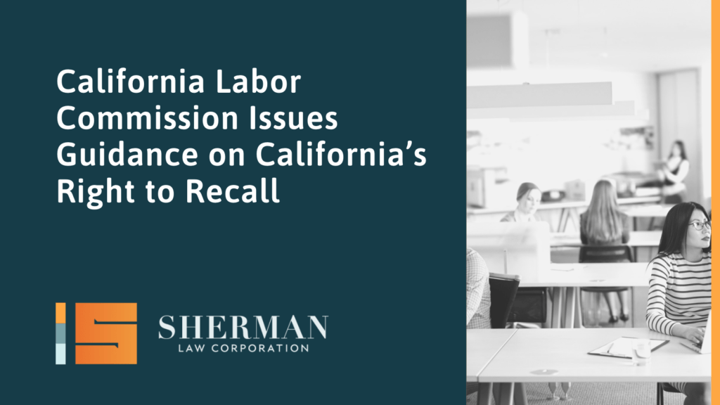 California Labor Commission Issues Guidance on California’s Right to Recall - sherman law corporation