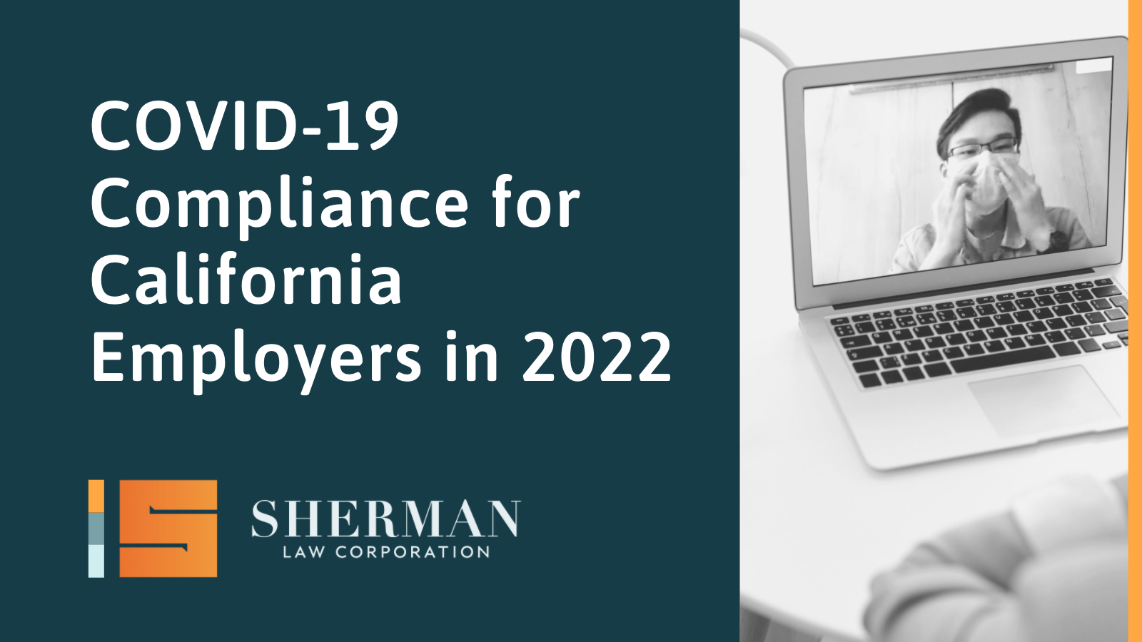COVID-19 Compliance for California Employers in 2022 - callifornia employment law - sherman law corporation