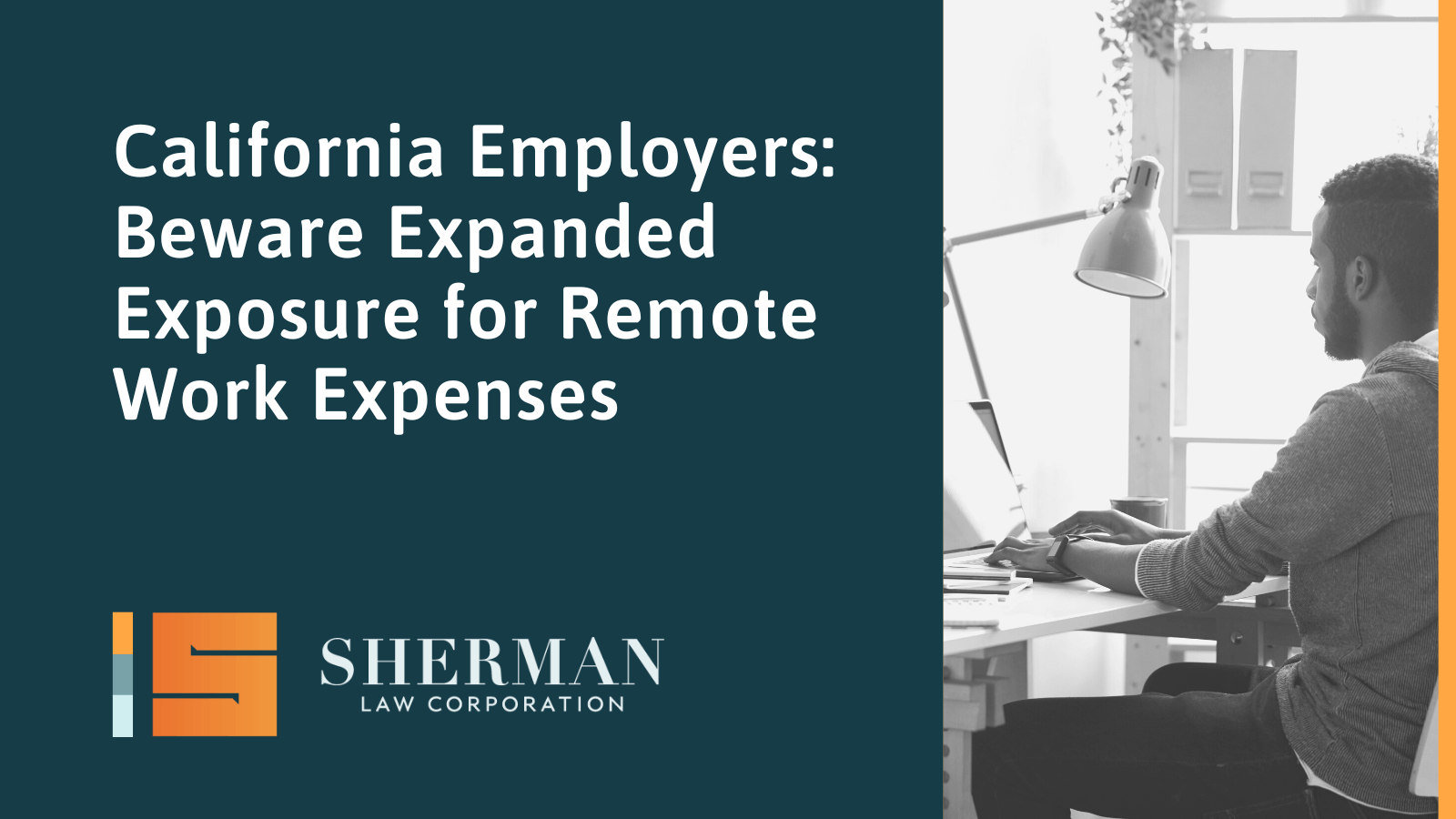 California Employers: Beware Expanded Exposure for Remote Work Expenses
