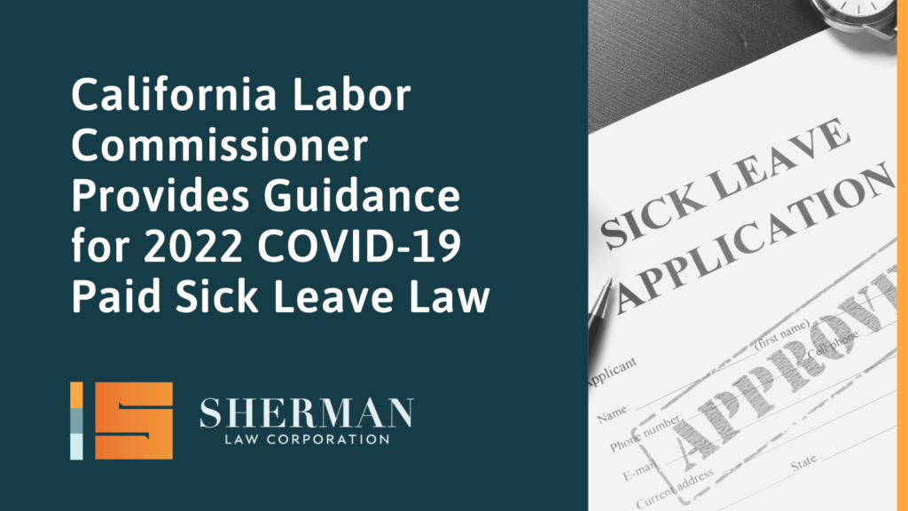 California Labor Commissioner Provides Guidance for COVID-19 Paid Sick Leave Law - callifornia employment law - sherman law corporation