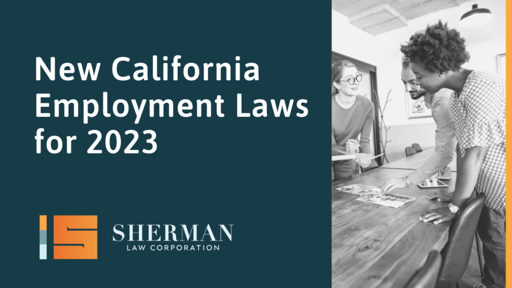 New California Employment Laws for 2023 - callifornia employment law - sherman law corporation