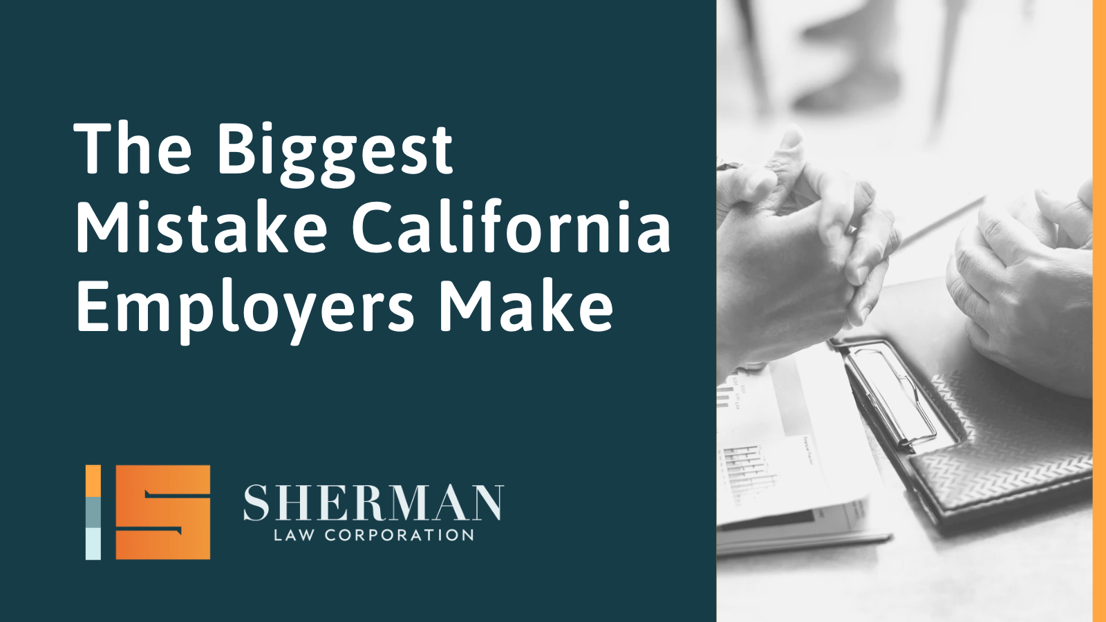 The Biggest Mistake California Employers Make - callifornia employment law - sherman law corporation