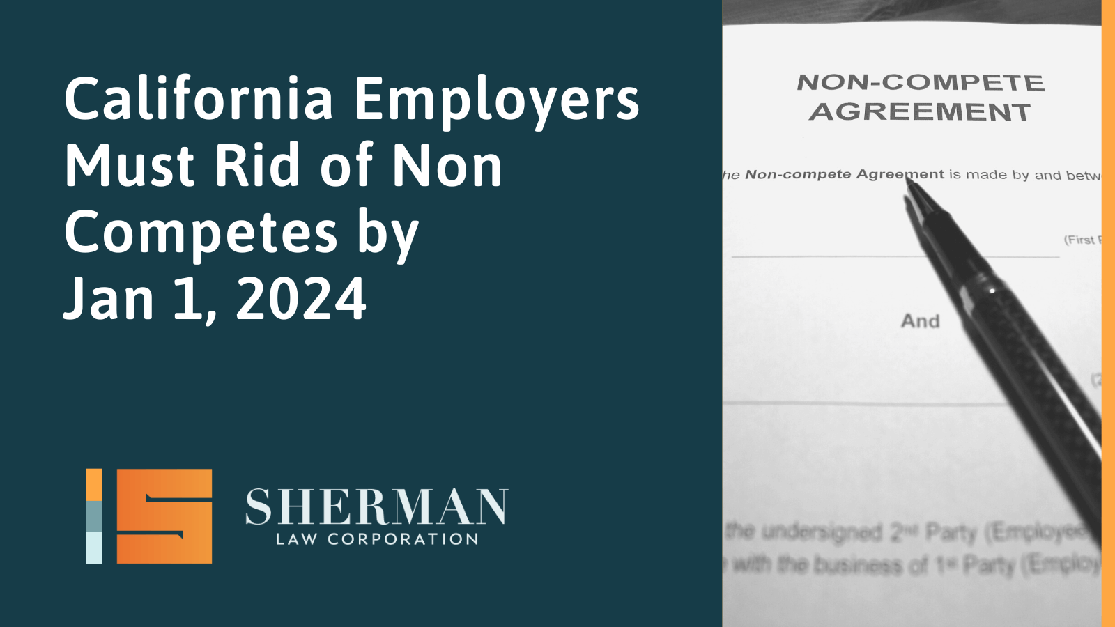 California Employers Must Rid of Non Competes by Jan 1, 2024 - callifornia employment law - sherman law corporation