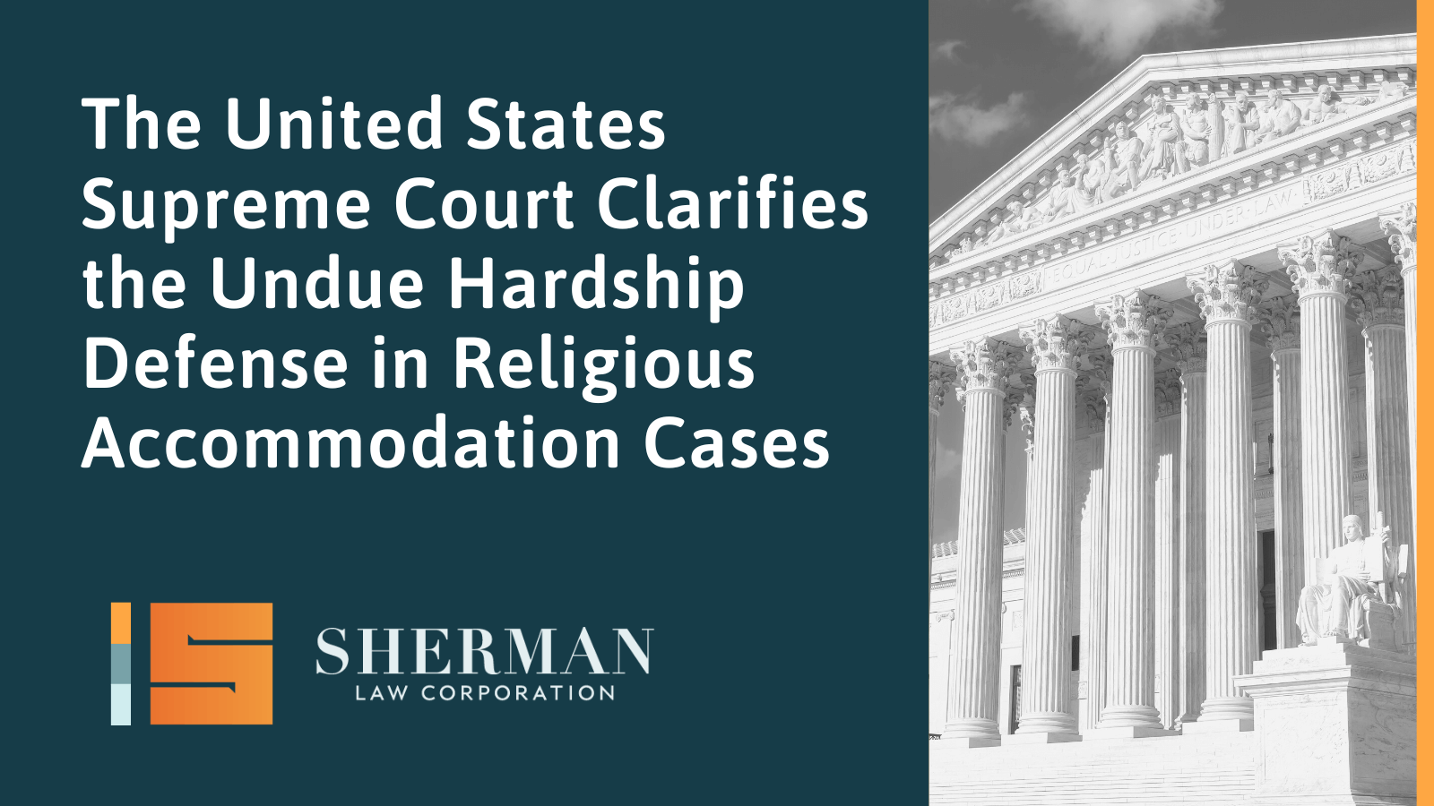 The United States Supreme Court Clarifies the Undue Hardship - callifornia employment law - sherman law corporation