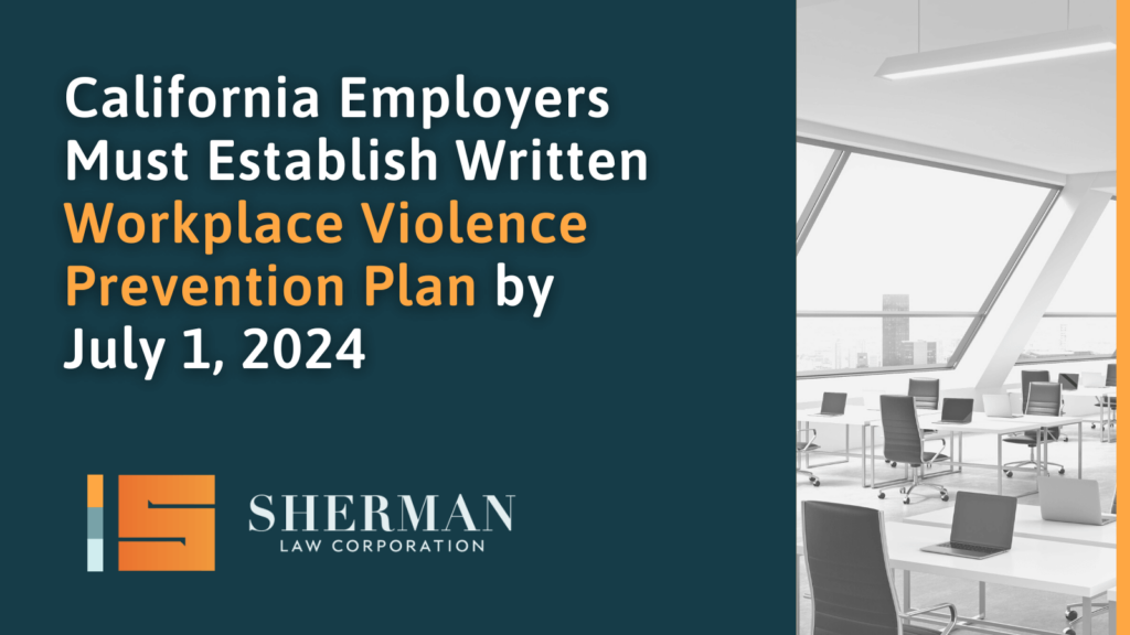 California Workplace Violence Prevention Plan - callifornia employment law - sherman law corporation