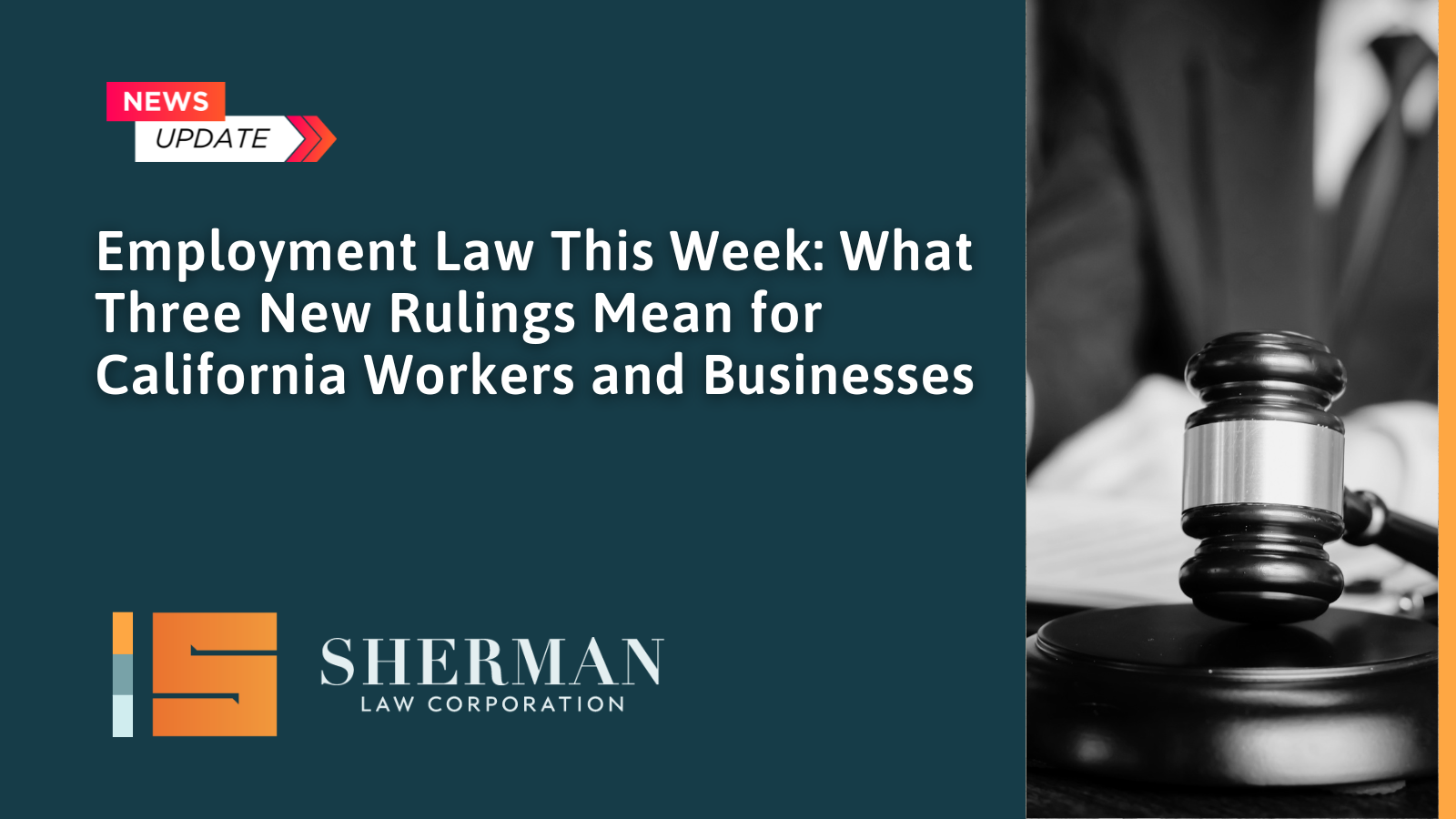 Employment Law This Week What Three New Rulings Mean for California Workers and Businesses (1)