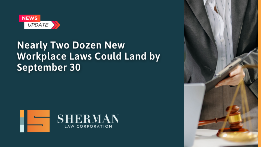 Nearly Two Dozen New Workplace Laws Could Land by September 30 (1)
